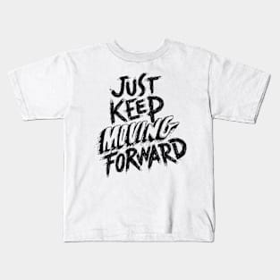 Keep Moving Forward Typography Kids T-Shirt